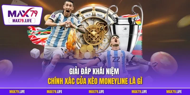 Giải đáp những lý do nên đầu tư vào kèo moneyline là gì?