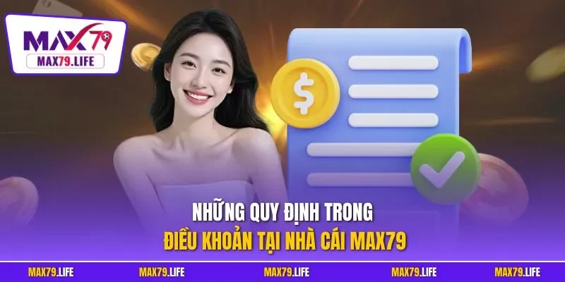 Những quy định trong điều khoản tại nhà cái MAX79