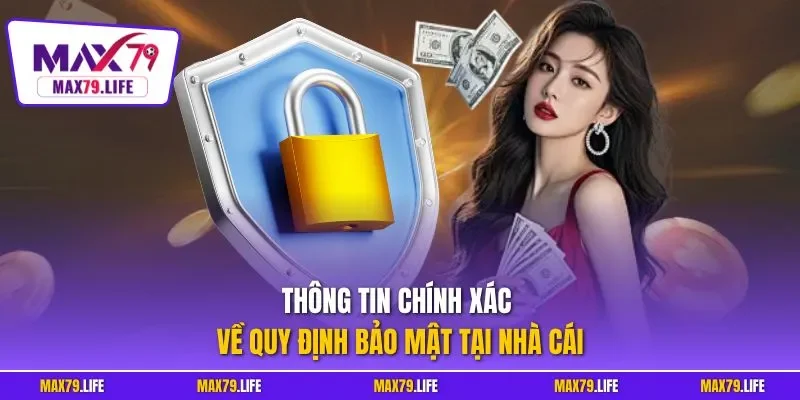 Thông tin chính xác về quy định bảo mật tại nhà cái